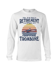 Have Retirement Plan Trombone Long Sleeve Tee tile