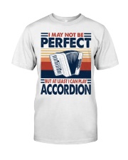 I May Not Be Perfect Accordion Classic T-Shirt front