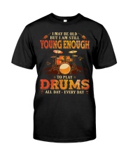 Drums - Young Enough Classic T-Shirt front