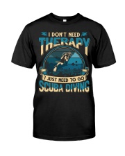 Scuba Diving I Don't Need Therapy Classic T-Shirt front