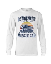 Have Retirement Plan Muscle Car Long Sleeve Tee tile