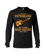Bass Guitar - 99 Problems Long Sleeve Tee tile