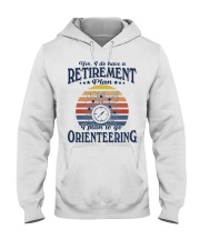 Have Retirement Plan Orienteering Hooded Sweatshirt tile