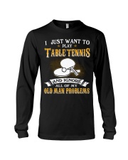 Ignore Old Man Problems - Table Tennis Long Sleeve Tee tile