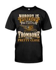 Nobody Is Perfect Trombone Classic T-Shirt front