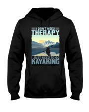 Kayaking - I Don't Need Therapy Hooded Sweatshirt tile