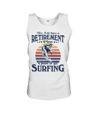 Have Retirement Plan Surfing Unisex Tank tile