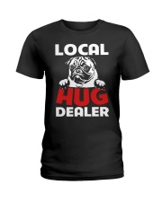 Local Hug Dealer - Pug Ladies T-Shirt tile