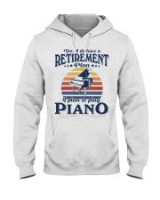 Have Retirement Plan Piano Hooded Sweatshirt tile