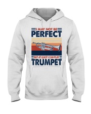 I May Not Be Perfect Trumpet Hooded Sweatshirt tile
