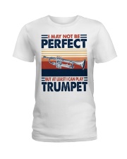 I May Not Be Perfect Trumpet Ladies T-Shirt tile