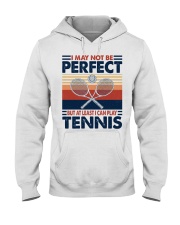 I May Not Be Perfect Tennis Hooded Sweatshirt tile
