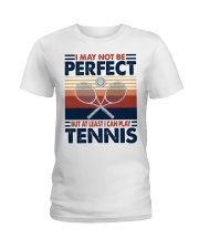 I May Not Be Perfect Tennis Ladies T-Shirt tile