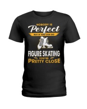 Nobody Is Perfect Figure Skating Ladies T-Shirt tile