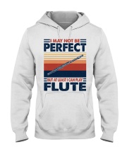 I May Not Be Perfect Flute Hooded Sweatshirt tile