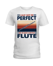 I May Not Be Perfect Flute Ladies T-Shirt tile
