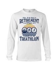 Have Retirement Plan Triathlon Long Sleeve Tee tile