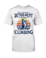 Have Retirement Plan Climbing Classic T-Shirt front