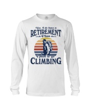 Have Retirement Plan Climbing Long Sleeve Tee tile