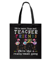 We're More Than Just Teacher Friends Tote Bag tile
