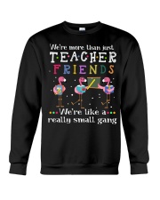 We're More Than Just Teacher Friends Crewneck Sweatshirt tile