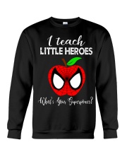I Teach Little Heroes Crewneck Sweatshirt tile