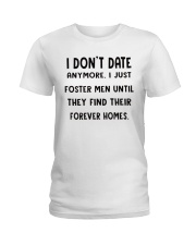 i dont date anymore i just foster men Ladies T-Shirt thumbnail