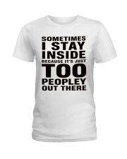 sometimes i stay Ladies T-Shirt thumbnail