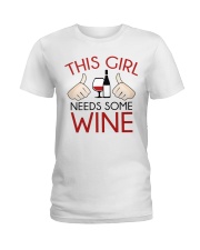 this girl needs some wine Ladies T-Shirt thumbnail