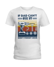 Father's Day Dad Can't Don't Forget Mom Ladies T-Shirt tile
