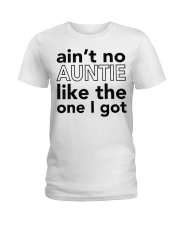 AINT NO AUNTIE LIKE THE ONE I GOT Ladies T-Shirt tile
