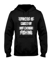 Fishing Stress By Not Enough Fishing Hooded Sweatshirt tile