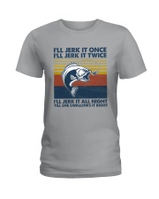 Fishing I'll Jerk It Once 2 Ladies T-Shirt tile