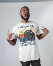Photography Everyone Is A Photography Classic T-Shirt apparel-classic-tshirt-lifestyle-front-32