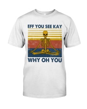 Skull Eff You See Kay Classic T-Shirt front