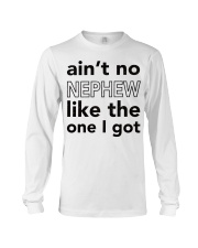 AINT NO NEPHEW LIKE THE ONE I GOT Long Sleeve Tee tile