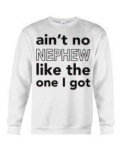 AINT NO NEPHEW LIKE THE ONE I GOT Crewneck Sweatshirt tile