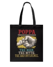 Poppa The Man The Myth The Bad Influence Tote Bag tile