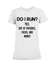 Satire Do I Run Premium Fit Ladies Tee thumbnail