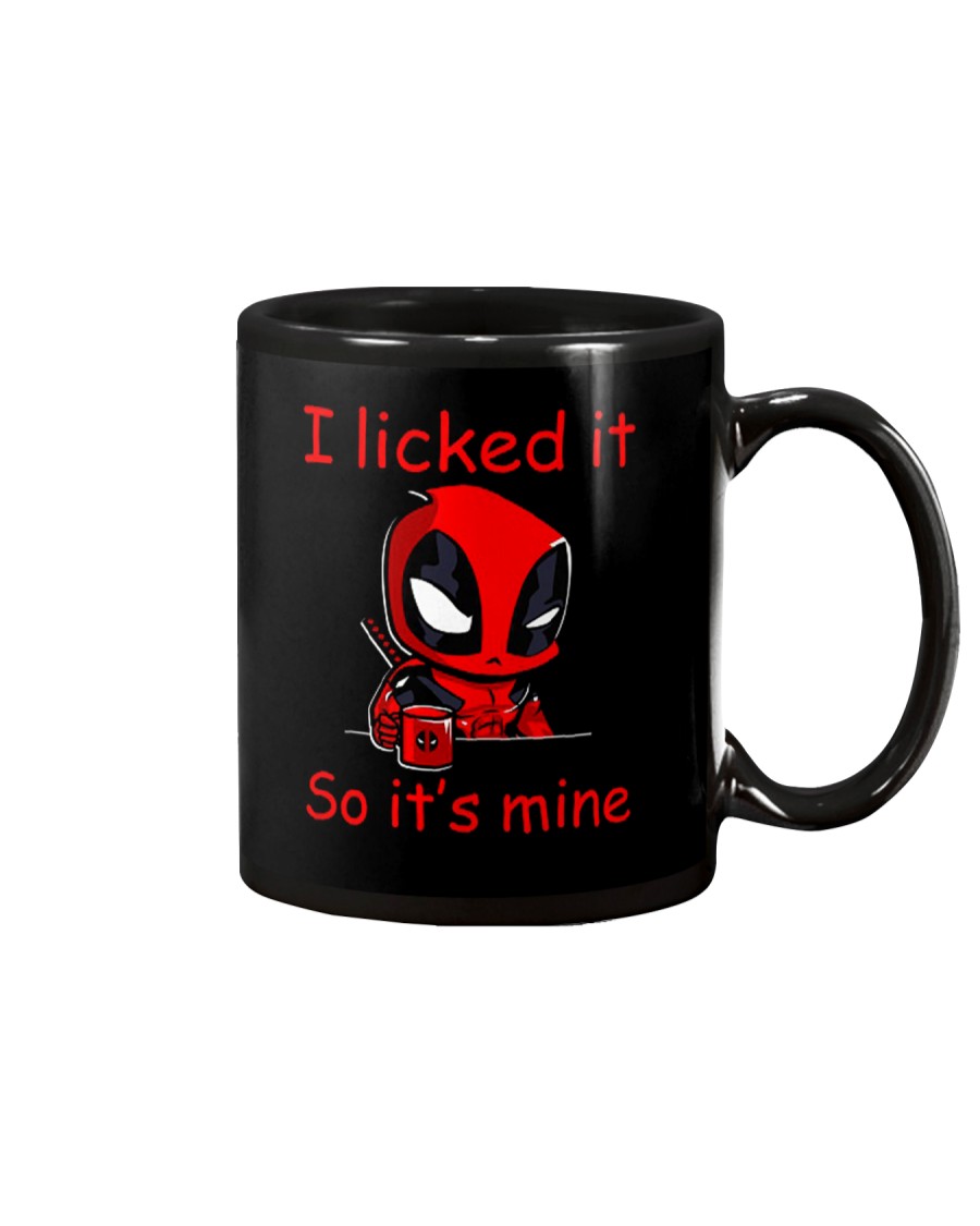 I LICKED IT SO IT'S MINE Mug