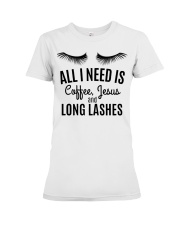 All I Need Is Coffee Jesus and Long Lashes T-shirt Premium Fit Ladies Tee thumbnail