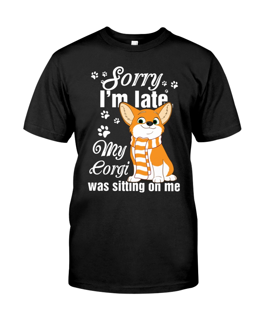 Corgi Sorry I'm late Classic T-Shirt
