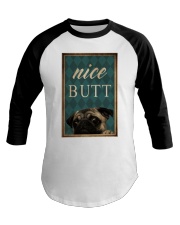 Dog Pug Nice Butt Baseball Tee tile