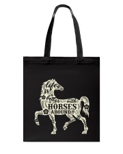 Life is better with horses around Tote Bag thumbnail
