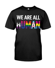 We are all Human Classic T-Shirt front