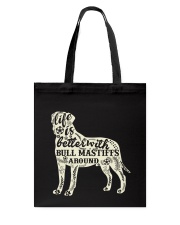 Life is better with bull mastiffs around Tote Bag thumbnail