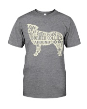Life is better with boder collies around Classic T-Shirt thumbnail