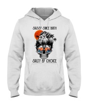 Ocean Sassy Since Birth Salty By Choice Hooded Sweatshirt front