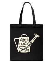 Life is better when i'm gardenning Tote Bag thumbnail