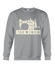 Life is better when i'm sewing Crewneck Sweatshirt thumbnail